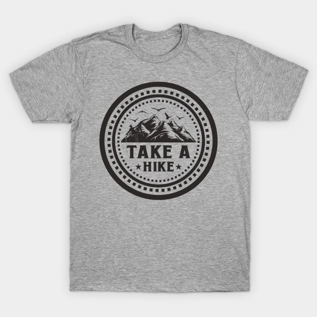 Take a HIke, Hiking teeshirt for hiking lovers T-Shirt by Design World24